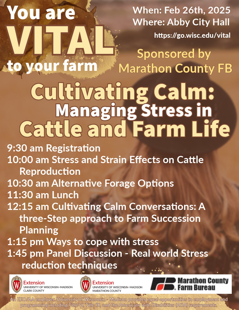 You are Vital to your farm Women's Program. February 26, 2025 at Abby City Hall. This link will redirect you to Marathon County Extension Vital page for more information and to register.